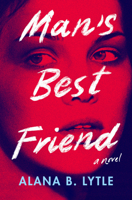 Man's Best Friend by Alana B. Lytle, 9780593715024