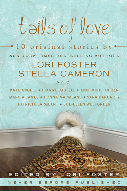 Tails of Love by Lori Foster, Stella Cameron, Sarah McCarty, Donna MacMeans, Dianne Castell, 9780425227688