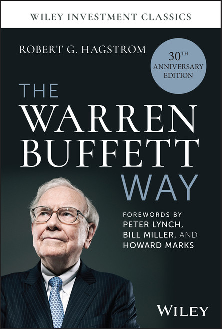 The Warren Buffett Way, 30th Anniversary Edition - 9781394239849 by Robert G. Hagstrom, Peter Lynch, Bill Miller, Howard Marks, 9781394239849