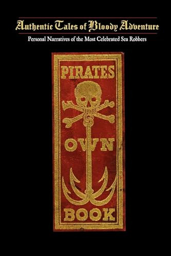 Pirates Own Book (Or Authentic Narratives of the Lives, Exploits, and Executions of the Most Celebrated Sea Robbers) by Marine Research Society Marine Research Society, 9781429090605