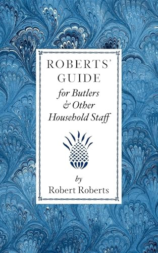Roberts' Guide for Butlers & Household St by Applewood Books, 9781557091208