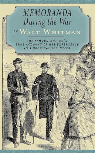 Memoranda During the War by Walt Whitman, 9781557091321