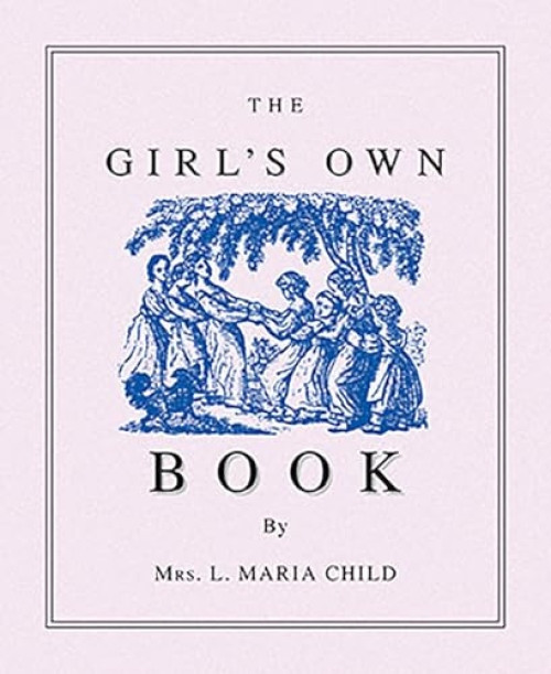 Girl's Own Book (Miniature Edition) by Lydia Maria Child, 9781557091345