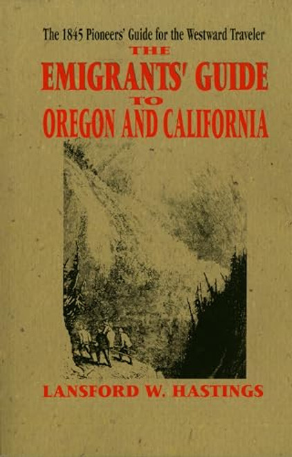 Emigrants Guide to Oregon & California by Lansford W. Hastings, 9781557092458