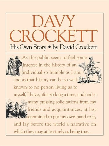 Davy Crockett: His Own Story (A Narrative of the Life of David Crockett) by Davy Crockett, 9781557092182