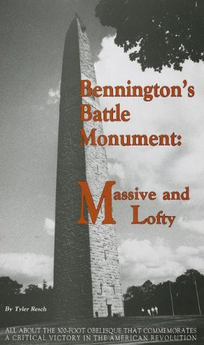 Bennington's Battle Monument (Massive and Lofty) by Tyler Resch, 9781884592003
