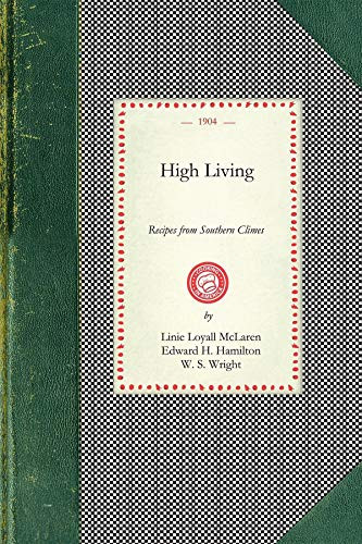 High Living (Recipes From Southern Climes) by Edward Hamilton, 9781429012690