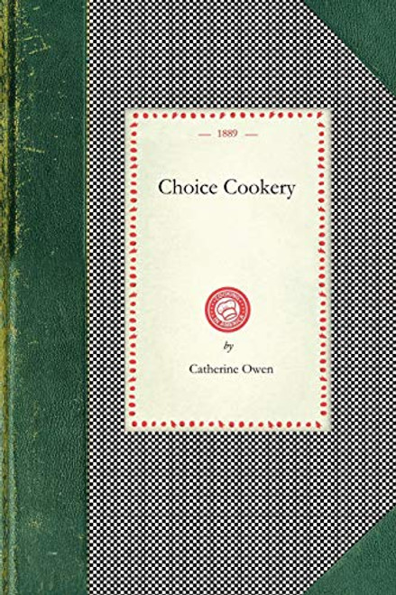 Choice Cookery by Catherine Owen, 9781429011471