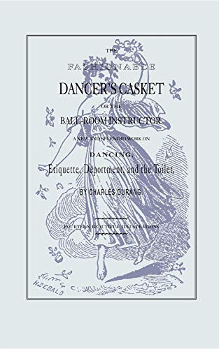 Fashionable Dancer's Casket, The by Charles Durang, 9781557094445