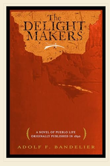 Delight Makers by Adolph Francis Bandelier, 9781429046800