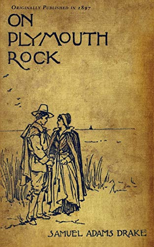 On Plymouth Rock by Samuel Drake, 9781429046053
