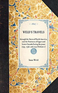 Weld's Travels (through the States of North America, and the Provinces of Upper and Lower Canada During the years 1795, 1796, and 1797 (Volume 1)) - 9781429000321 by Isaac Weld