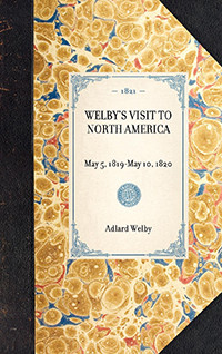 Welby's Visit to North America (Reprint of the Original Edition: London, 1821) - 9781429000727 by Adlard Welby