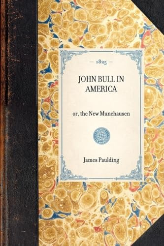 John Bull in America (or, the New Munchausen) by James Kirke Paulding, 9781429001106