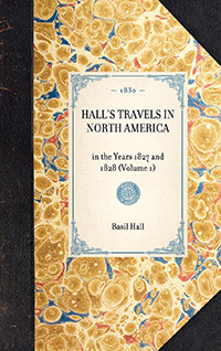 Hall's Travels in North America (in the Years 1827 and 1828 (Volume 1)) by Basil Hall, 9781429001380