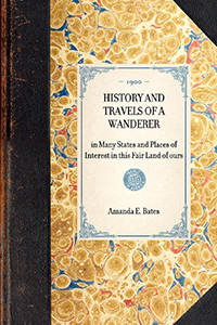 History and Travels of a Wanderer (in Many States and Places of Interest in this Fair Land of ours) - 9781429005296 by Applewood Books