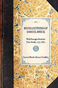 Recollections of Samuel Breck (With Passages from his Note-Books, 1771-1862) - 9781429004350 by Samuel Breck