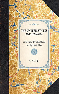 United States and Canada (as Seen by Two Brothers in 1858 and 1861) by Edith Nalle Schafer, 9781429003742