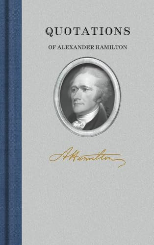 Quotations of Alexander Hamilton (Miniature Edition) by Alexander Hamilton, 9781557099396