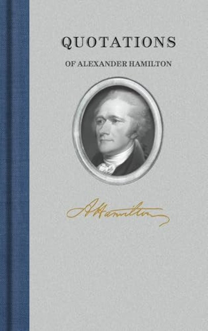 Quotations of Alexander Hamilton (Miniature Edition) by Alexander Hamilton, 9781557099396