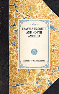 Travels in South and North America - 9781429003148 by Alexander Marjoribanks