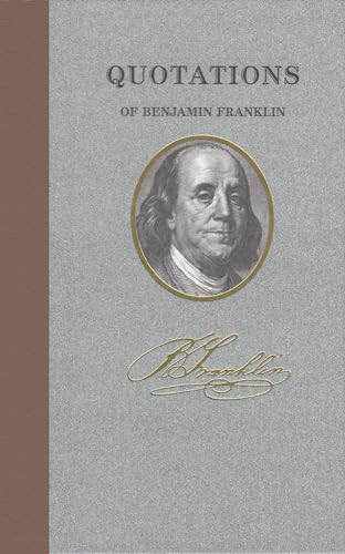 Quotations of Benjamin Franklin (Miniature Edition) by Benjamin Franklin, 9781557099389
