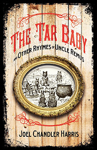 Tar Baby and Other Rhymes of Uncle Remus by Joel Chandler Harris, 9781557094896