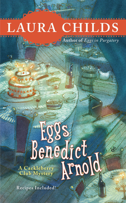 Eggs Benedict Arnold by Laura Childs, 9780425231555