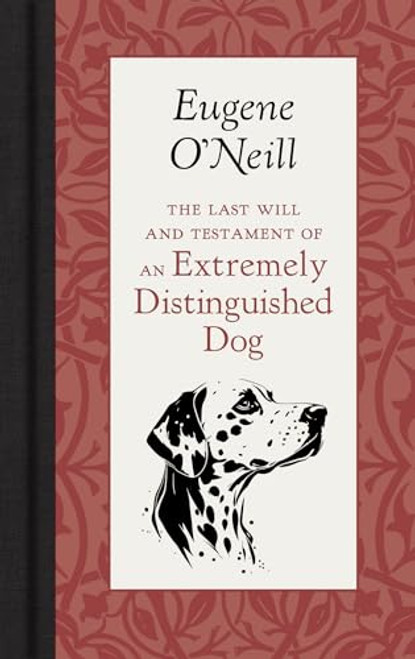 The Last Will and Testament of an Extremely Distinguished Dog (Miniature Edition) by Eugene O'Neill, 9781429096072