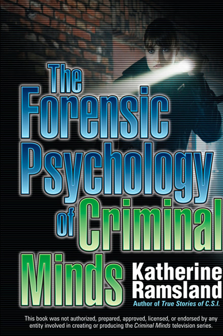 The Forensic Psychology of Criminal Minds by Katherine Ramsland, 9780425232262