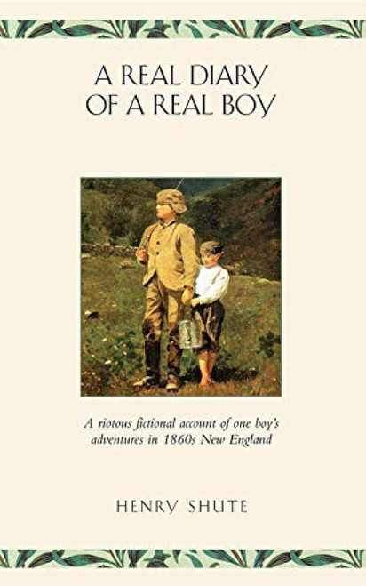 Real Diary of a Real Boy by Henry A. Shute, 9781557095312