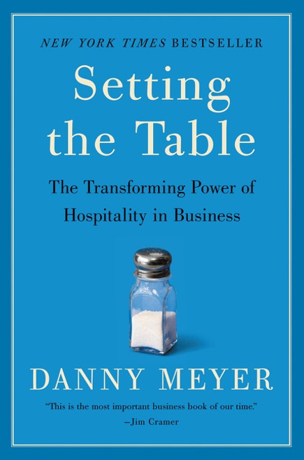 Setting the Table (The Transforming Power of Hospitality in Business) - 9780060742768 by Danny Meyer, 9780060742768