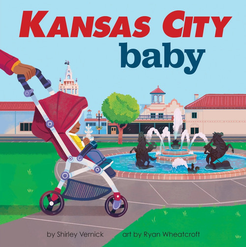 Kansas City Baby by Shirley Vernick, Ryan Wheatcroft, 9781728286280