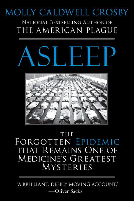 Asleep (The Forgotten Epidemic that Remains One of Medicine's Greatest Mysteries) by Molly Caldwell Crosby, 9780425238738