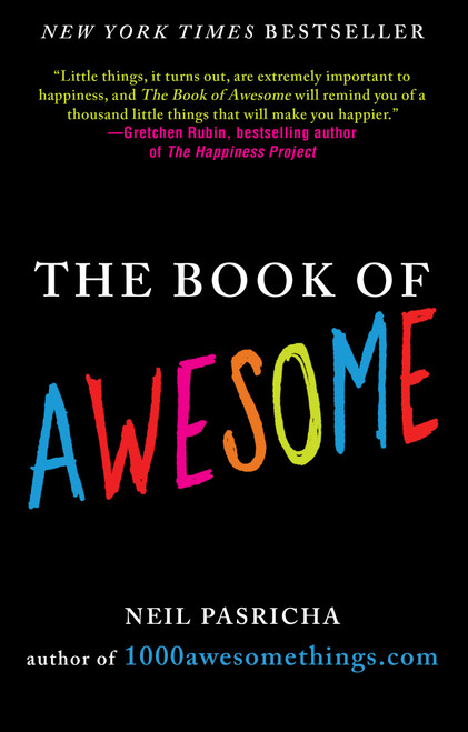 The Book of Awesome (Snow Days, Bakery Air, Finding Money in Your Pocket, and Other Simple, Brilliant Things) by Neil Pasricha, 9780425238905