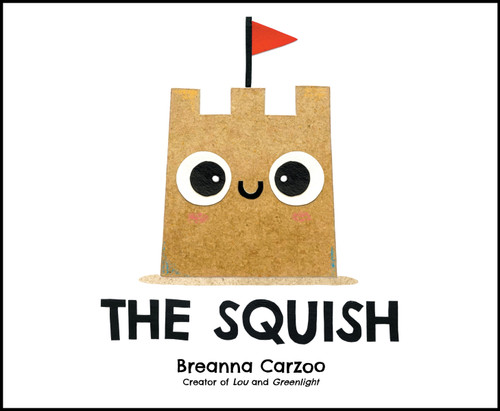 The Squish by Breanna Carzoo, Breanna Carzoo, 9780063334939