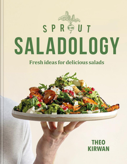 Sprout & Co Saladology (Fresh Ideas for Delicious Salads) by Theo Kirwan, 9781784729158