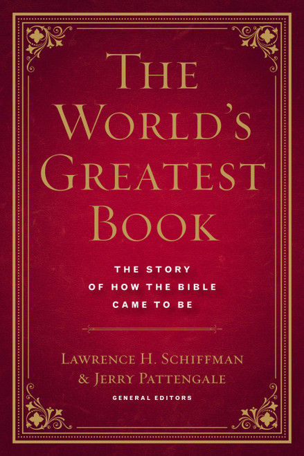 The World's Greatest Book (The Story of How the Bible Came to Be) by Jerry Pattengale, Lawrence Schiffman, 9781496478320