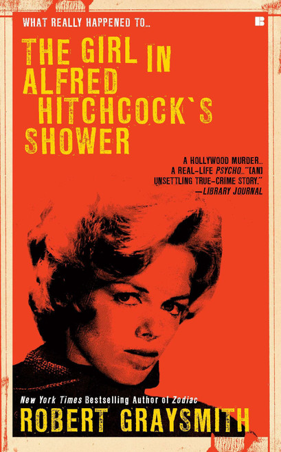 The Girl in Alfred Hitchcock's Shower by Robert Graysmith, 9780425239759