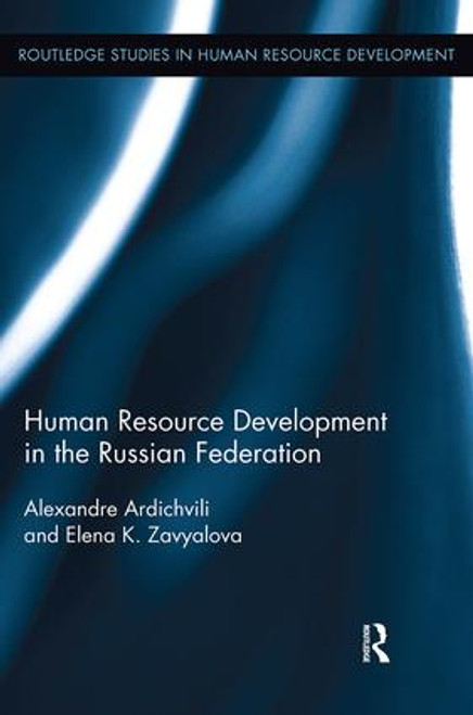 Human Resource Development in the Russian Federation by Alexandre Ardichvili, Elena Zavyalova, 9781138617179