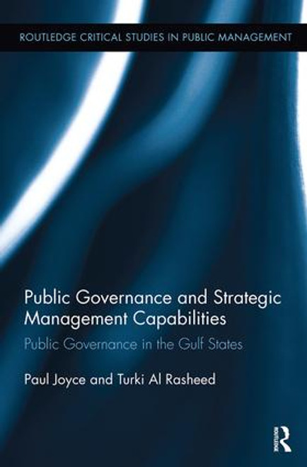 Public Governance and Strategic Management Capabilities (Public Governance in the Gulf States) - 9781138339996 by Paul Joyce, Turki F. Al Rasheed, 9781138339996