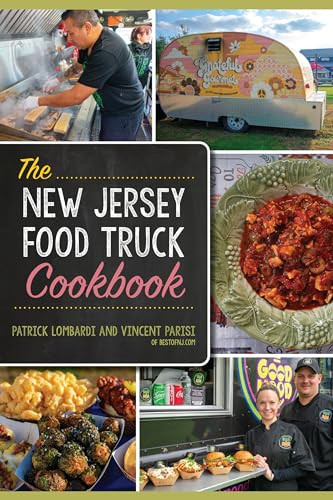 The New Jersey Food Truck Cookbook by Vincent Parisi, Patrick Lombardi, 9781467151771