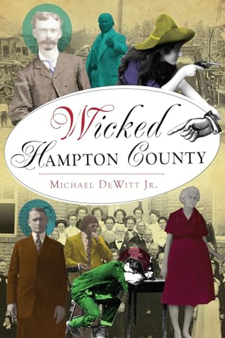 Wicked Hampton County by Michael DeWitt Jr., 9781467153409