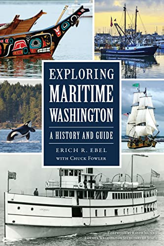 Exploring Maritime Washington (A History and Guide) by Erich Ebel, 9781467150576