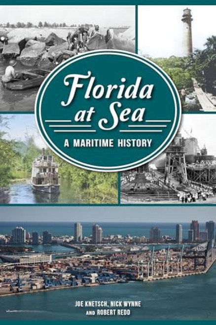 Florida at Sea (A Maritime History) by Robert J. Redd, 9781467154109