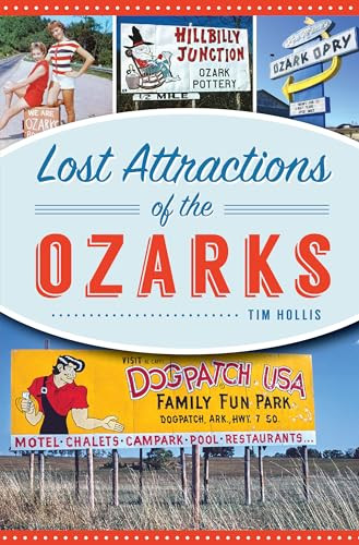 Lost Attractions of the Ozarks by Tim Hollis, 9781467152976