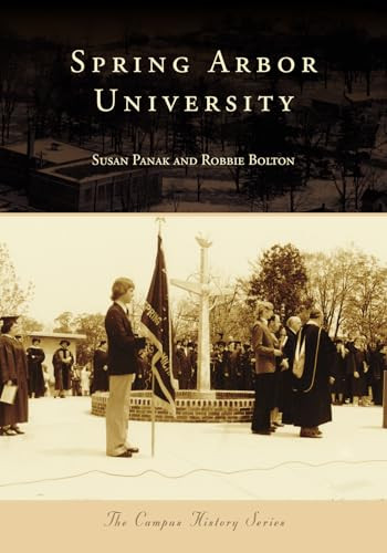 Spring Arbor University by Robbie Bolton, Susan Panak, 9781467109314