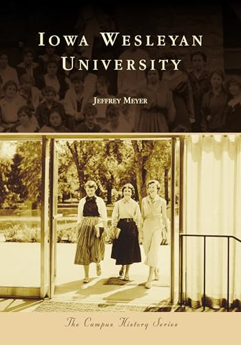 Iowa Wesleyan University by Jeffrey S. Meyer, 9781467109406