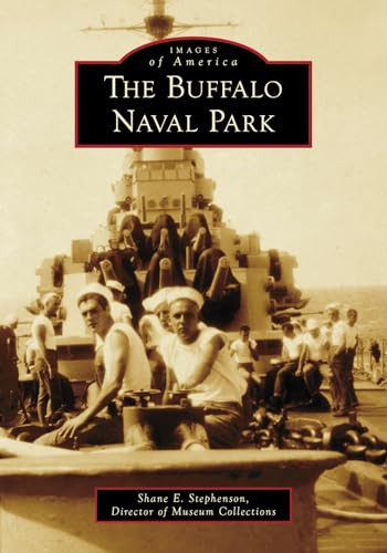 Buffalo Naval Park, The by Shane E. Stephenson, 9781467109796