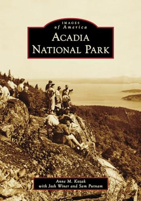 Acadia National Park - 9781467109864 by Anne M. Kozak, Josh Winer, Sam Putnam, 9781467109864